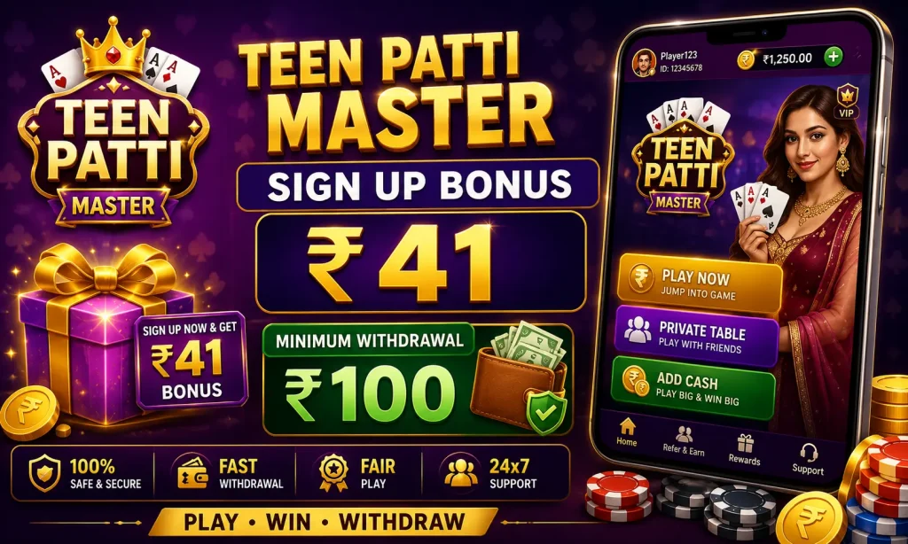 Teen Patti Master Sign Up Bonus ₹41 and Minimum Withdrawal ₹100 – Complete Guide
